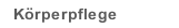 Körperpflege